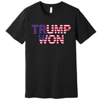 Donald Trump Won 2024 Election Republican Win Trump Won 2024 Premium T-Shirt