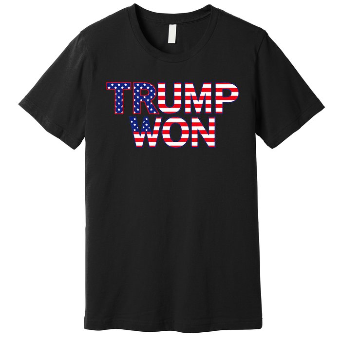 Donald Trump Won 2024 Election Republican Win Trump Won 2024 Premium T-Shirt