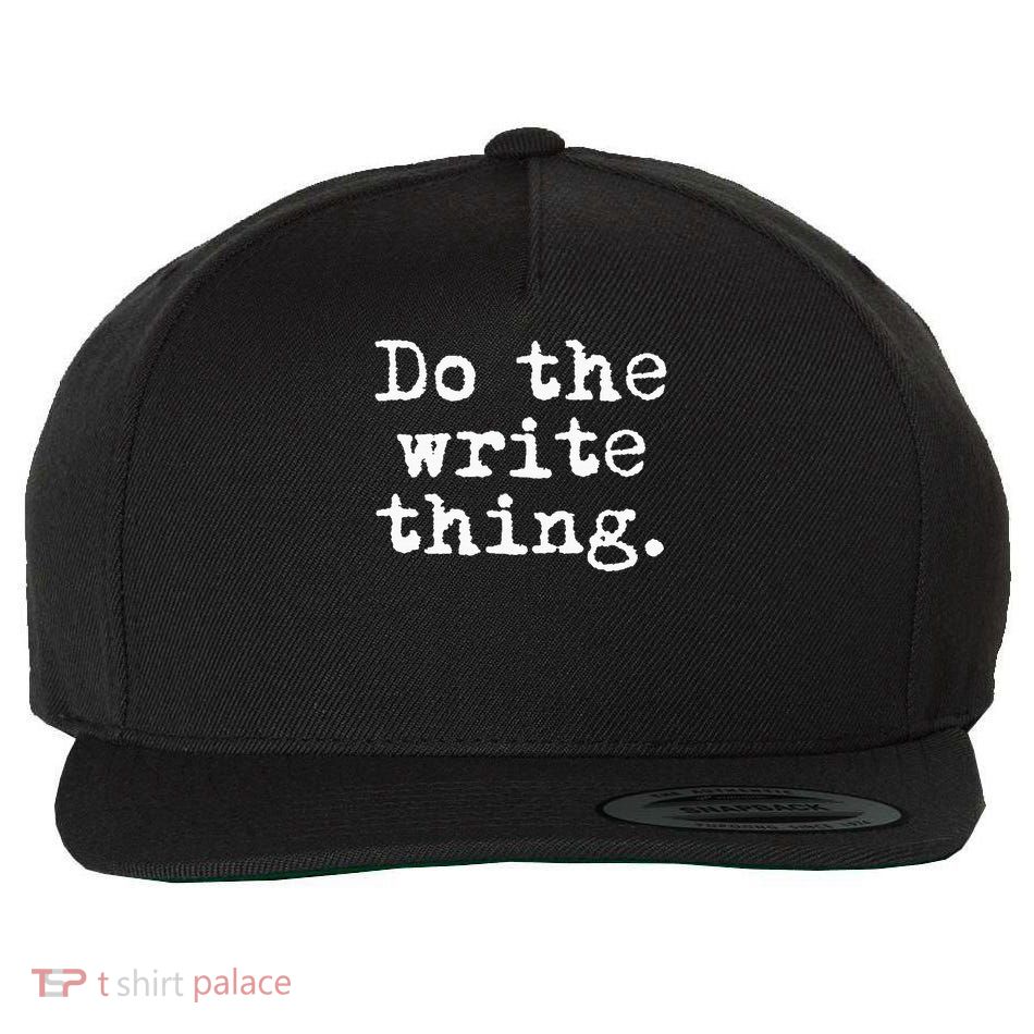 Do The Write Thing. Funny Writing Gift For Writers Wool Snapback Cap