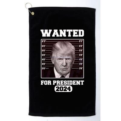 Donald Trump Wanted For President 2024 President Trump Mugshot Platinum Collection Golf Towel