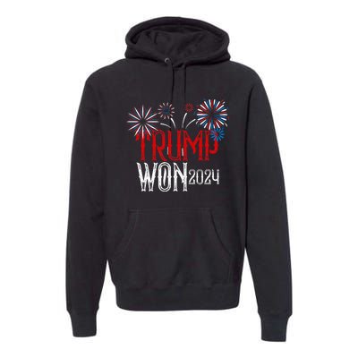 Donald Trump Won 2024 Election Inauguration Premium Hoodie