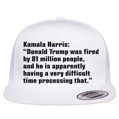 Donald Trump Was Fired By 81 Million People Flat Bill Trucker Hat