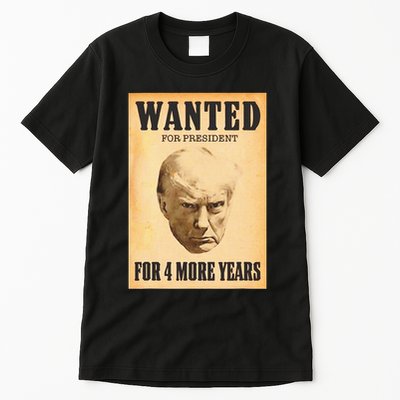 Donald Trump Wanted For President For 4 More Year Tall T-Shirt