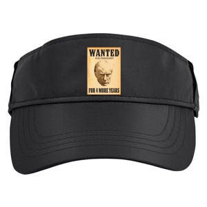 Donald Trump Wanted For President For 4 More Year Adult Drive Performance Visor