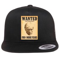 Donald Trump Wanted For President For 4 More Year Flat Bill Trucker Hat