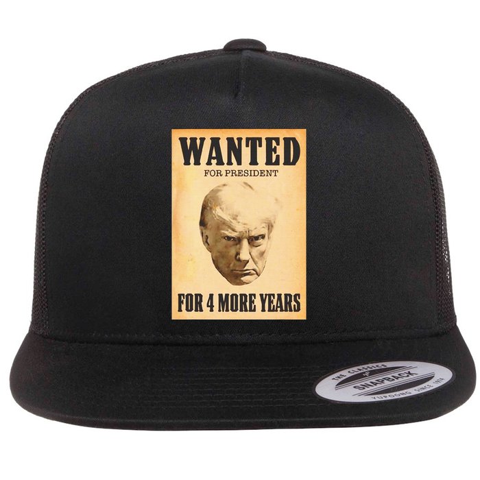 Donald Trump Wanted For President For 4 More Year Flat Bill Trucker Hat