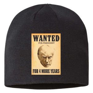 Donald Trump Wanted For President For 4 More Year Sustainable Beanie