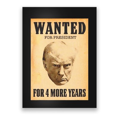 Donald Trump Wanted For President For 4 More Year Poster