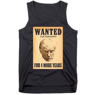 Donald Trump Wanted For President For 4 More Year Tank Top
