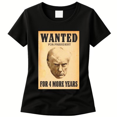 Donald Trump Wanted For President For 4 More Year Womens T-Shirt