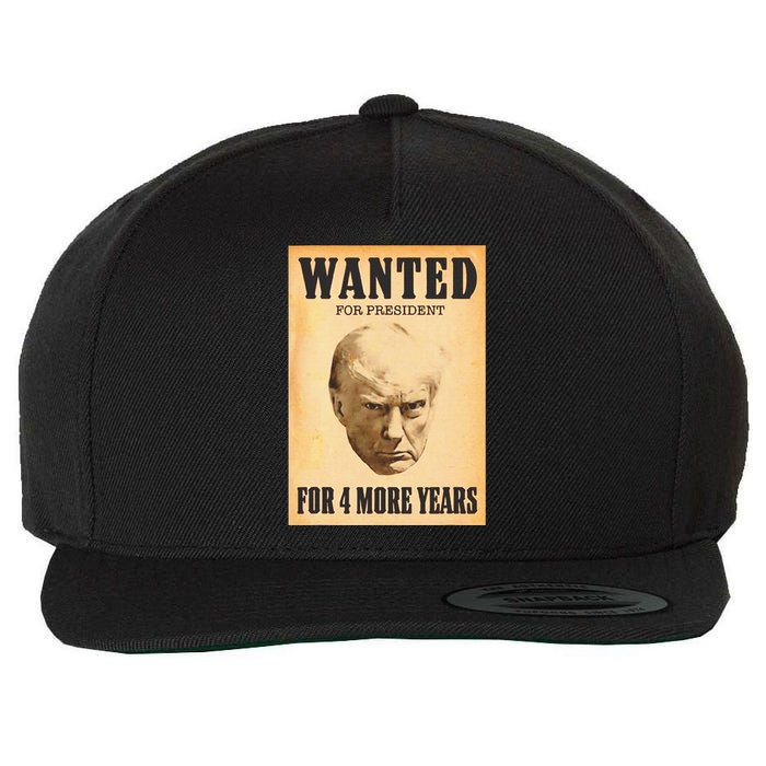 Donald Trump Wanted For President For 4 More Year Wool Snapback Cap