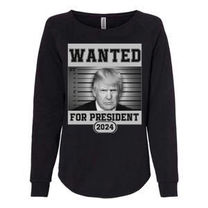 Donald Trump Wanted For President 2024 President Trump Mugshot Womens California Wash Sweatshirt