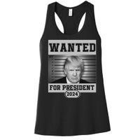 Donald Trump Wanted For President 2024 President Trump Mugshot Women's Racerback Tank