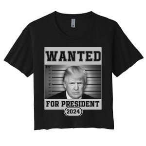 Donald Trump Wanted For President 2024 President Trump Mugshot Women's Crop Top Tee