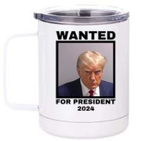 Trump wanted for President 2024 Trump Mugshot 12 oz Stainless Steel Tumbler Cup