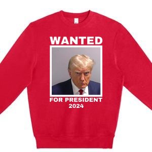 Trump wanted for President 2024 Trump Mugshot Premium Crewneck Sweatshirt