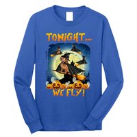 Dachshund Tonight We Fly Funny Dachshund Witch Fly Halloween Gift Long Sleeve Shirt