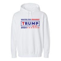 Donald Trump Wanted For President 2024 / 45 47 Garment-Dyed Fleece Hoodie