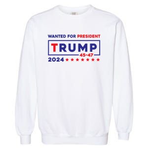 Donald Trump Wanted For President 2024 / 45 47 Garment-Dyed Sweatshirt