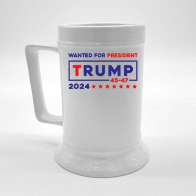 Donald Trump Wanted For President 2024 / 45 47 Beer Stein