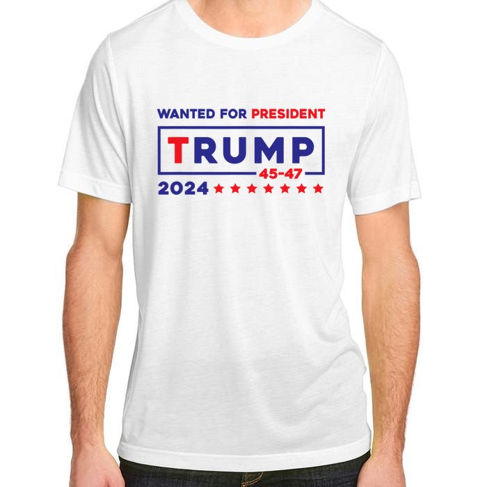 Donald Trump Wanted For President 2024 / 45 47 Adult ChromaSoft Performance T-Shirt