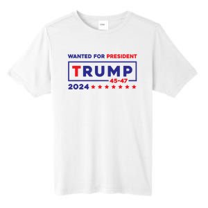 Donald Trump Wanted For President 2024 / 45 47 Tall Fusion ChromaSoft Performance T-Shirt