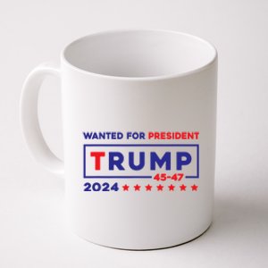 Donald Trump Wanted For President 2024 / 45 47 Coffee Mug