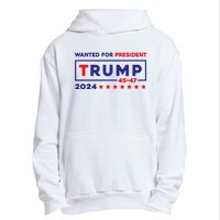 Donald Trump Wanted For President 2024 / 45 47 Urban Pullover Hoodie