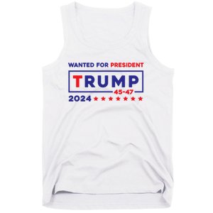 Donald Trump Wanted For President 2024 / 45 47 Tank Top