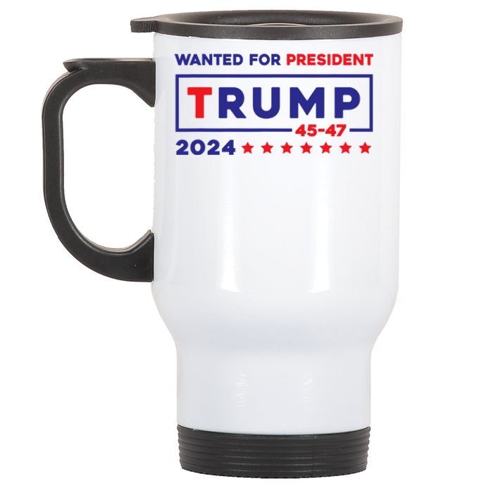 Donald Trump Wanted For President 2024 / 45 47 Stainless Steel Travel Mug