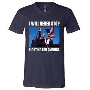 Donald Trump Will Never Stop Fighting For America V-Neck T-Shirt