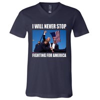 Donald Trump Will Never Stop Fighting For America V-Neck T-Shirt