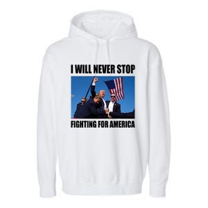 Donald Trump Will Never Stop Fighting For America Garment-Dyed Fleece Hoodie