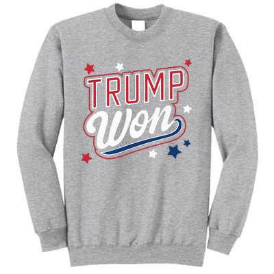 Donald Trump Won 2024 Election Republican Tall Sweatshirt