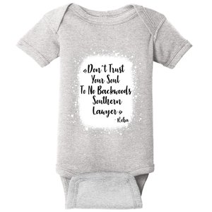 Don't Trust Your Soul To No Backwoods Southern Lawyer Reba Baby Bodysuit