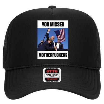 Donald Trump You Missed Motherfuckers High Crown Mesh Back Trucker Hat