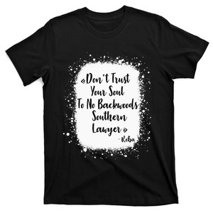 Don't Trust Your Soul To No Backwoods Southern Lawyer Reba T-Shirt