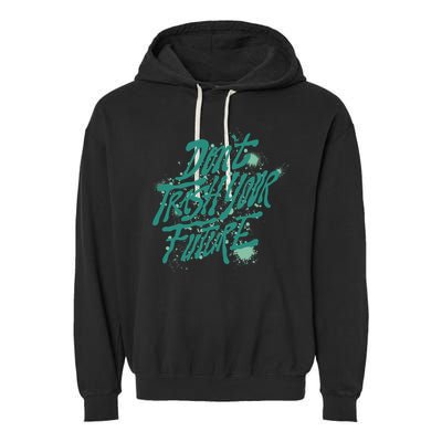 Don't Trash Your Future Earth Day Garment-Dyed Fleece Hoodie