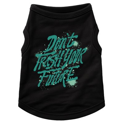 Don't Trash Your Future Earth Day Doggie Tank