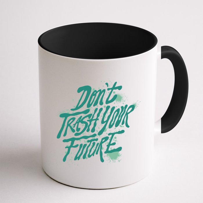 Don't Trash Your Future Earth Day Mug