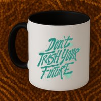 Don't Trash Your Future Earth Day Mug