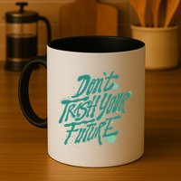 Don't Trash Your Future Earth Day Mug