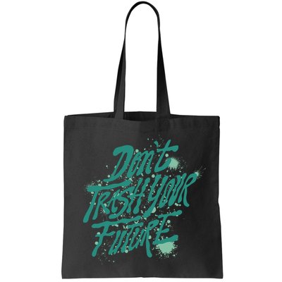 Don't Trash Your Future Earth Day Bag