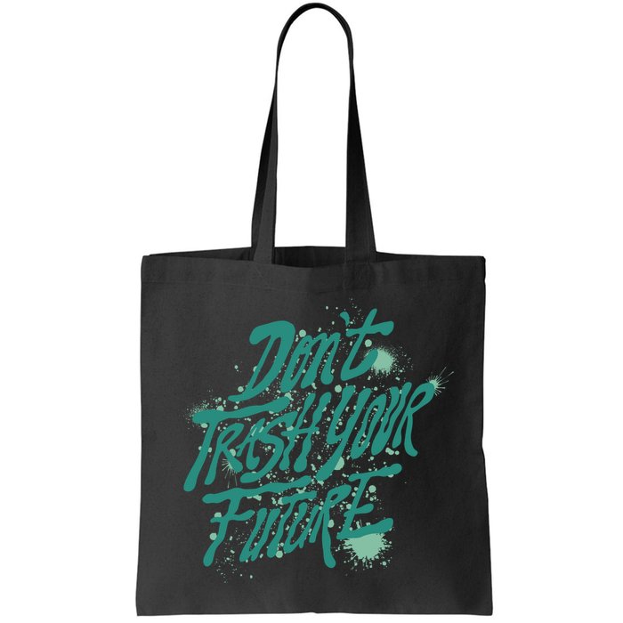 Don't Trash Your Future Earth Day Bag