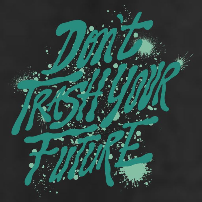 Don't Trash Your Future Earth Day Tumbler