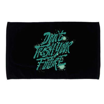 Don't Trash Your Future Earth Day Microfiber Hand Towel