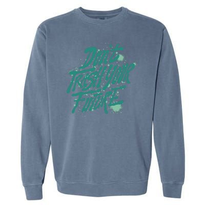 Don't Trash Your Future Earth Day Garment-Dyed Sweatshirt