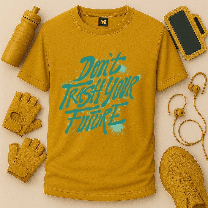 Don't Trash Your Future Earth Day Performance Shirt