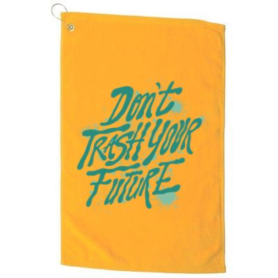 Don't Trash Your Future Earth Day Golf Towel