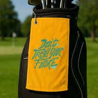 Don't Trash Your Future Earth Day Golf Towel